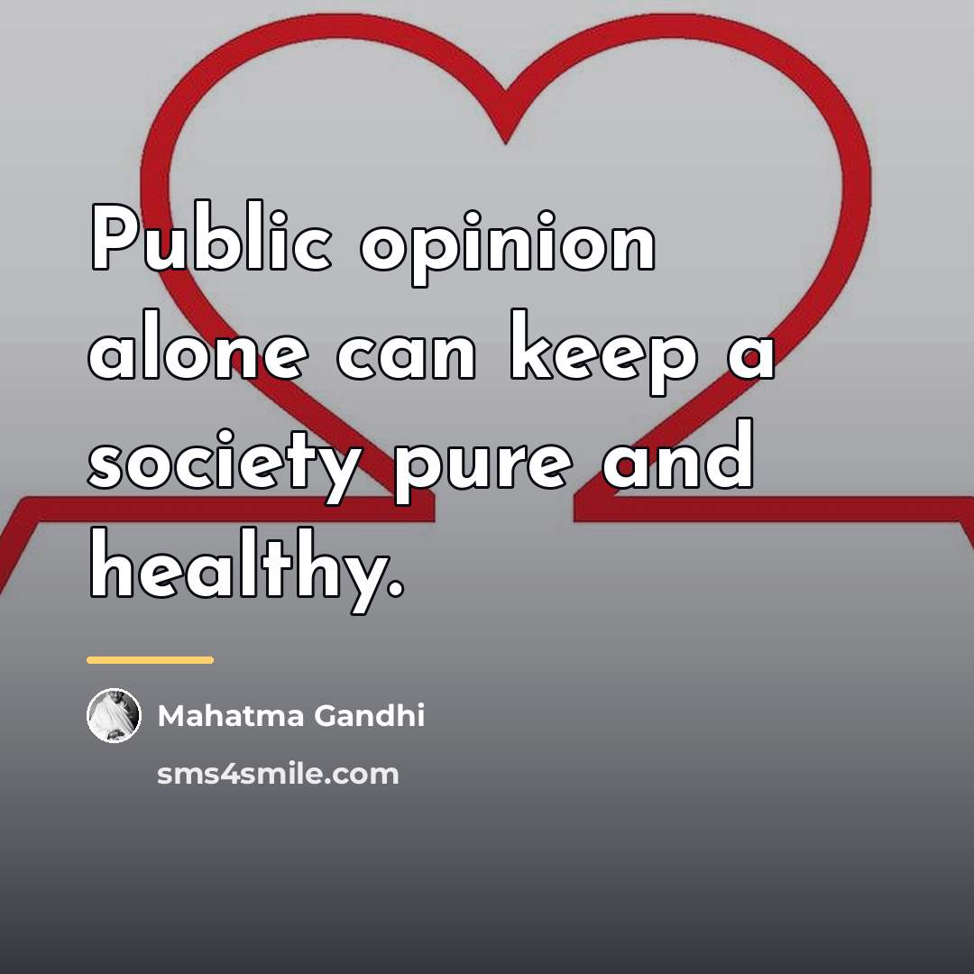 “Public opinion alone can keep a society pure and healthy.…” quote by Mahatma Gandhi