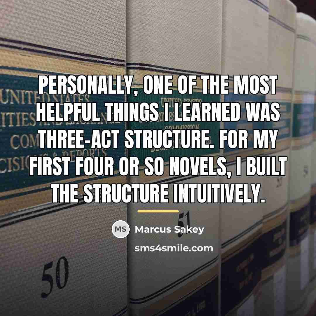 “Personally, one of the most helpful things I learned was…” quote by Marcus Sakey