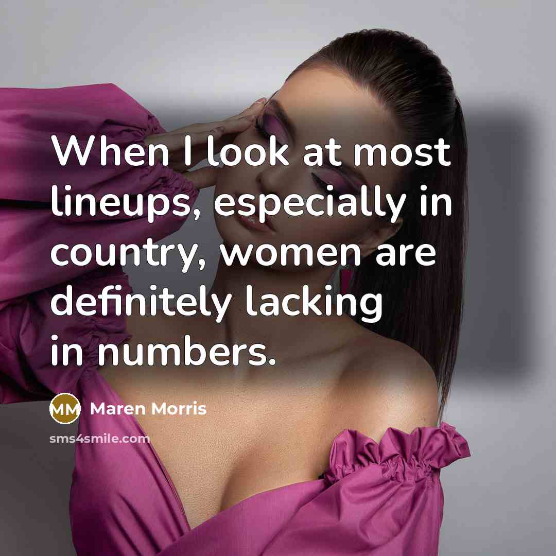 “When I look at most lineups, especially in country, women…” quote by Maren Morris