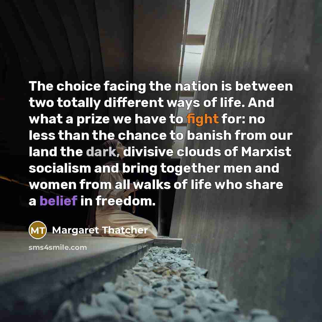 “The choice facing the nation is between two totally different…” quote by Margaret Thatcher