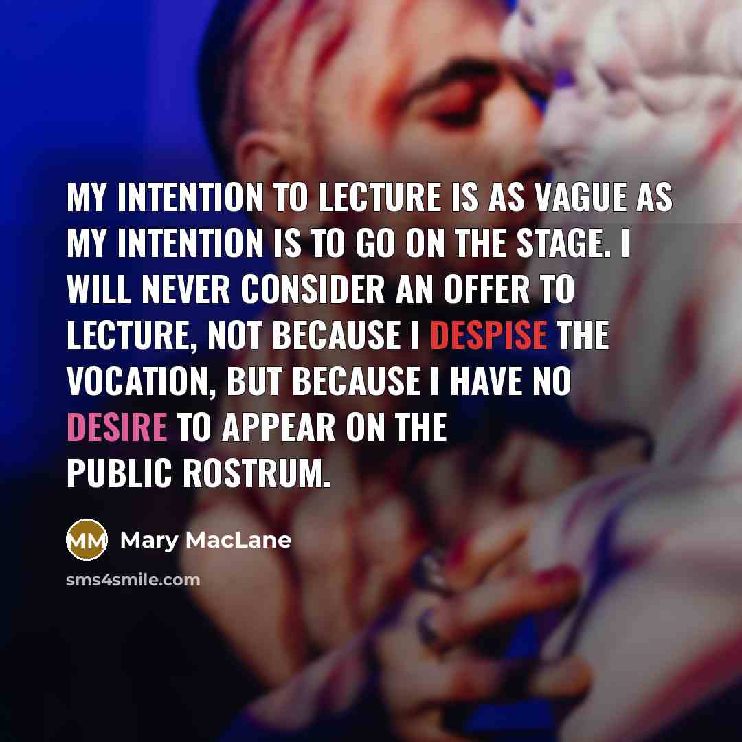 “My intention to lecture is as vague as my intention…” quote by Mary MacLane