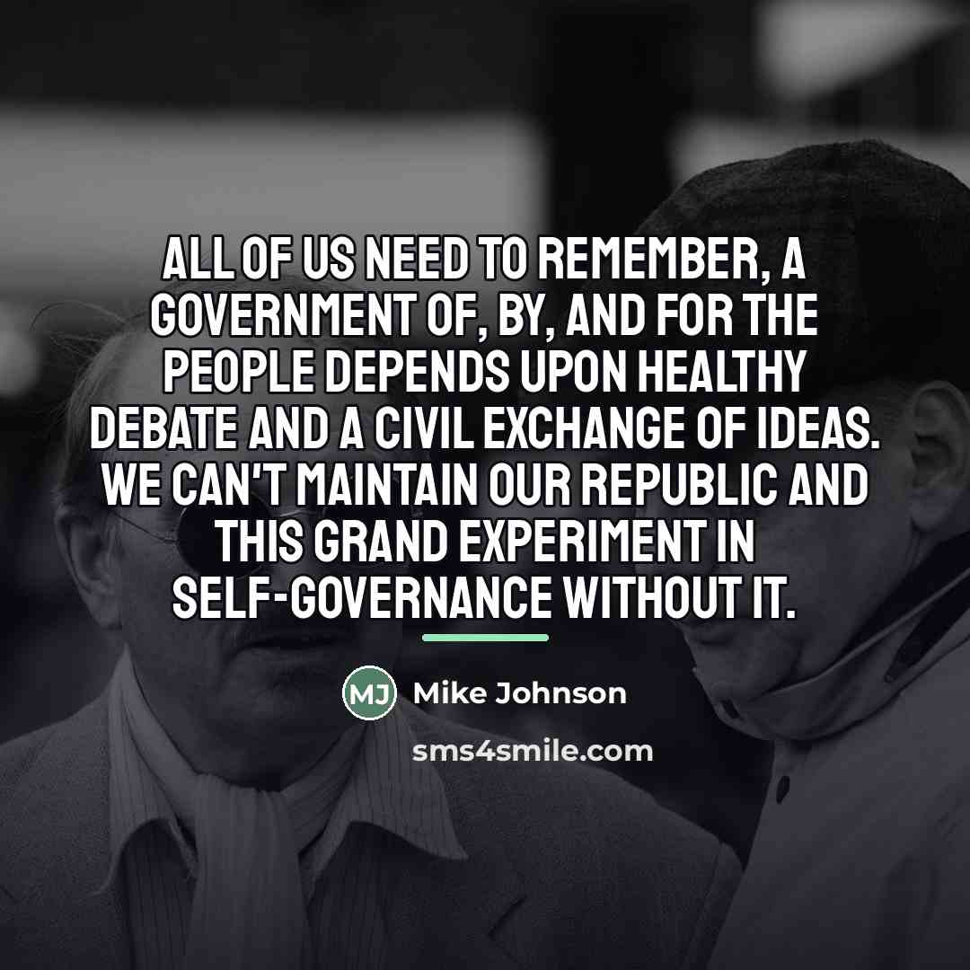 “All of us need to remember, a government of, by,…” quote by Mike Johnson