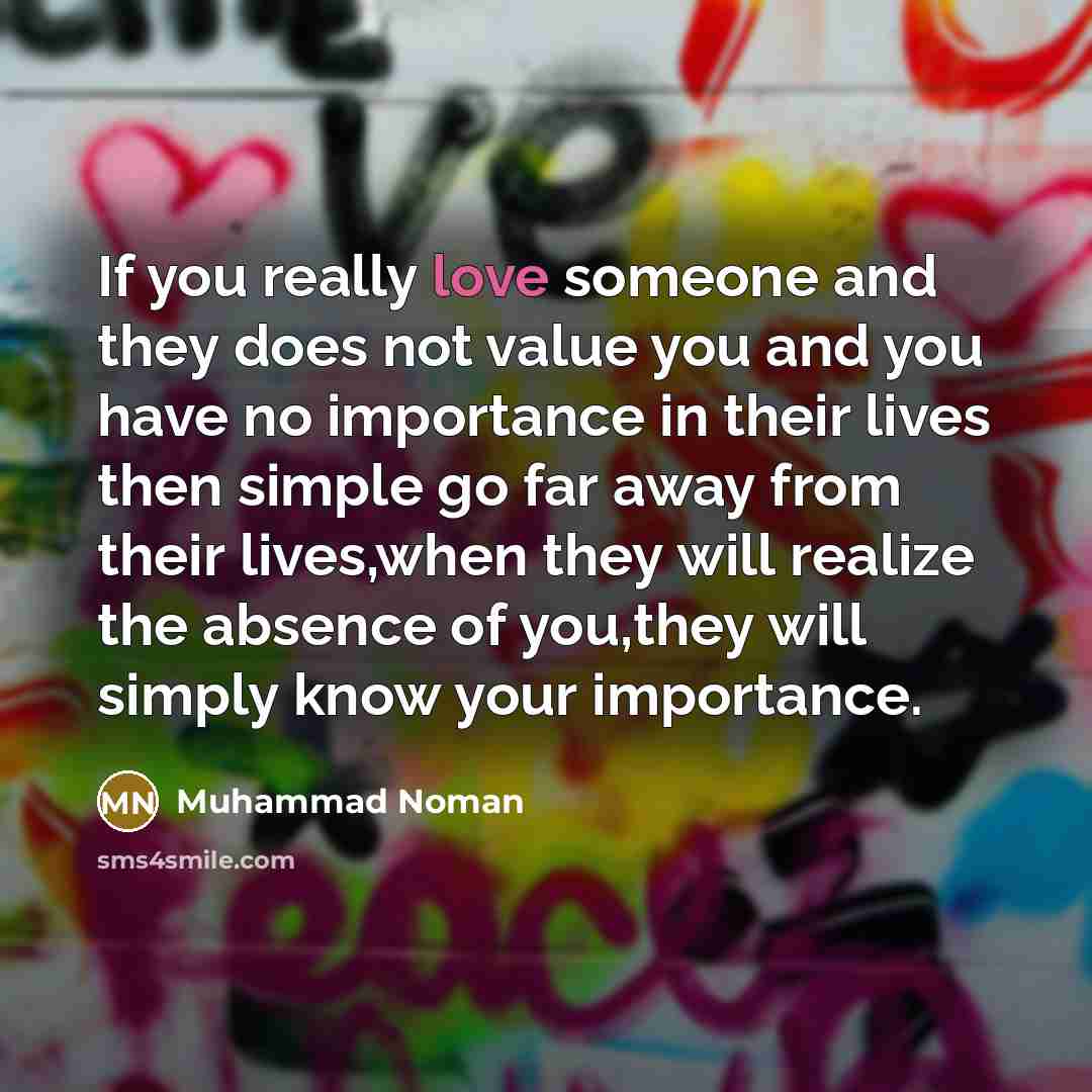 “If you really love someone and they does not value…” quote by Muhammad Noman
