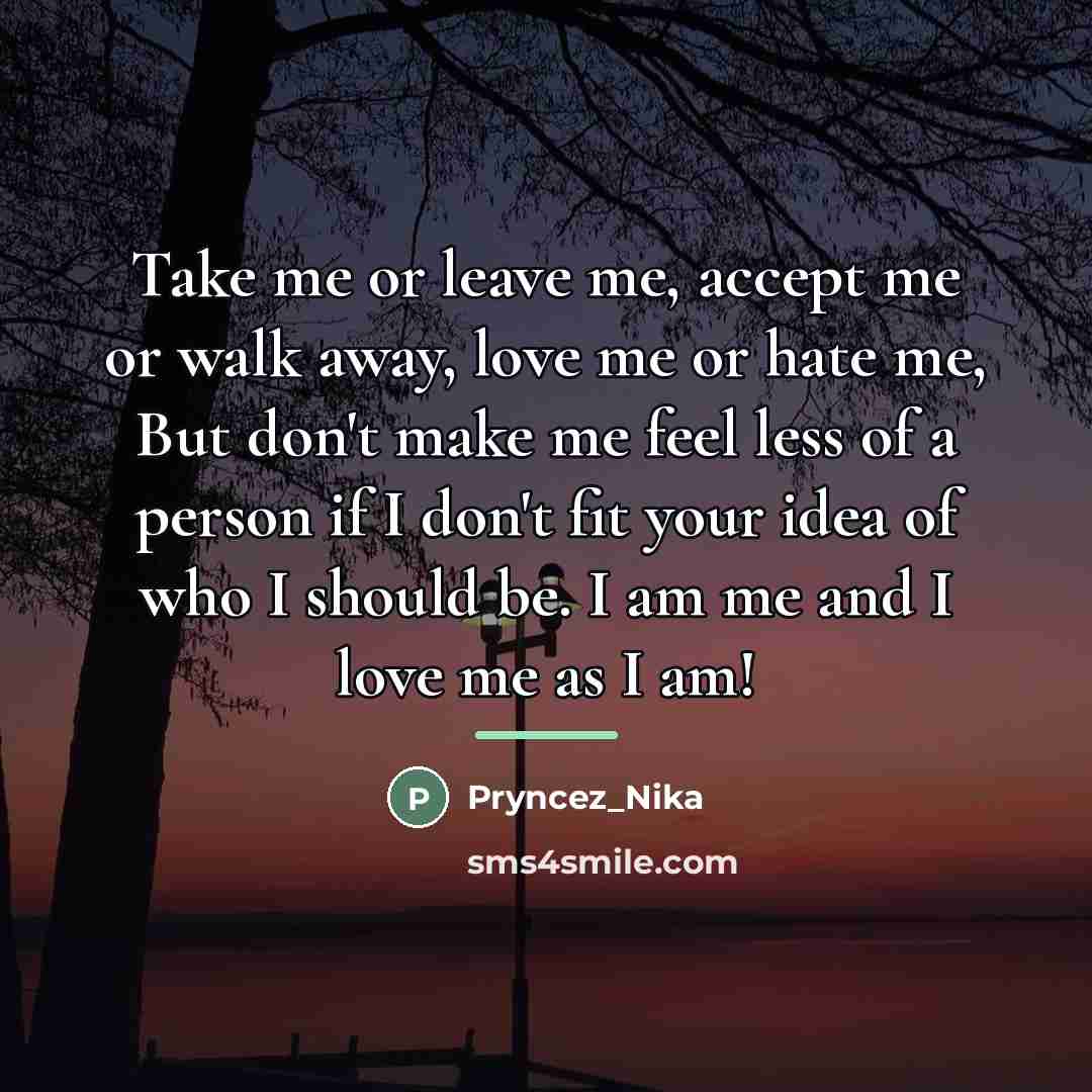 “Take me or leave me, accept me or walk away,…” quote by Pryncez_Nika