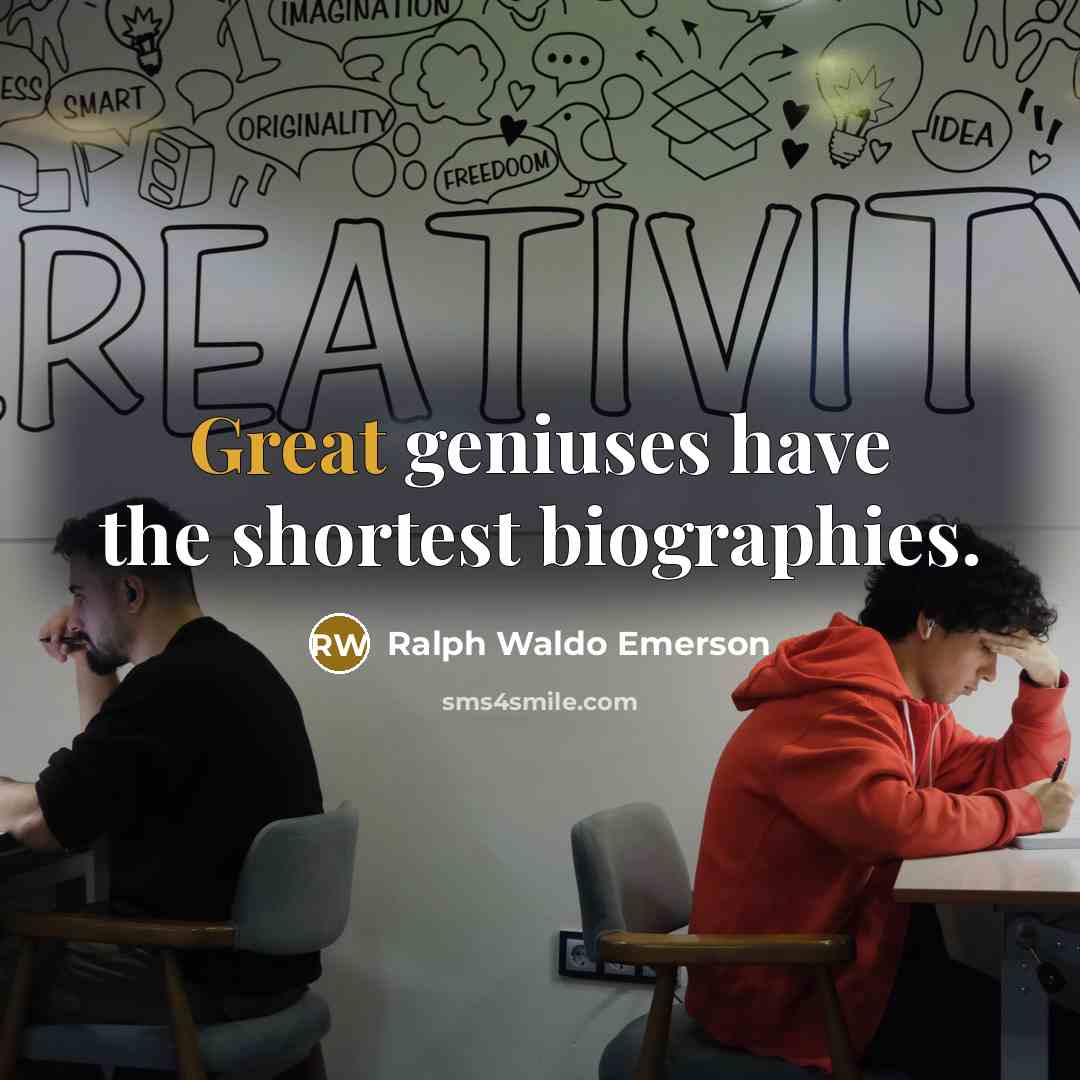 “Great geniuses have the shortest biographies.…” quote by Ralph Waldo Emerson