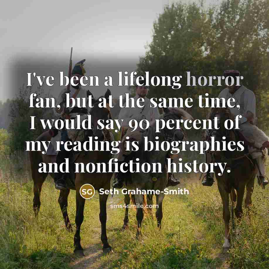 “I've been a lifelong horror fan, but at the same…” quote by Seth Grahame-Smith
