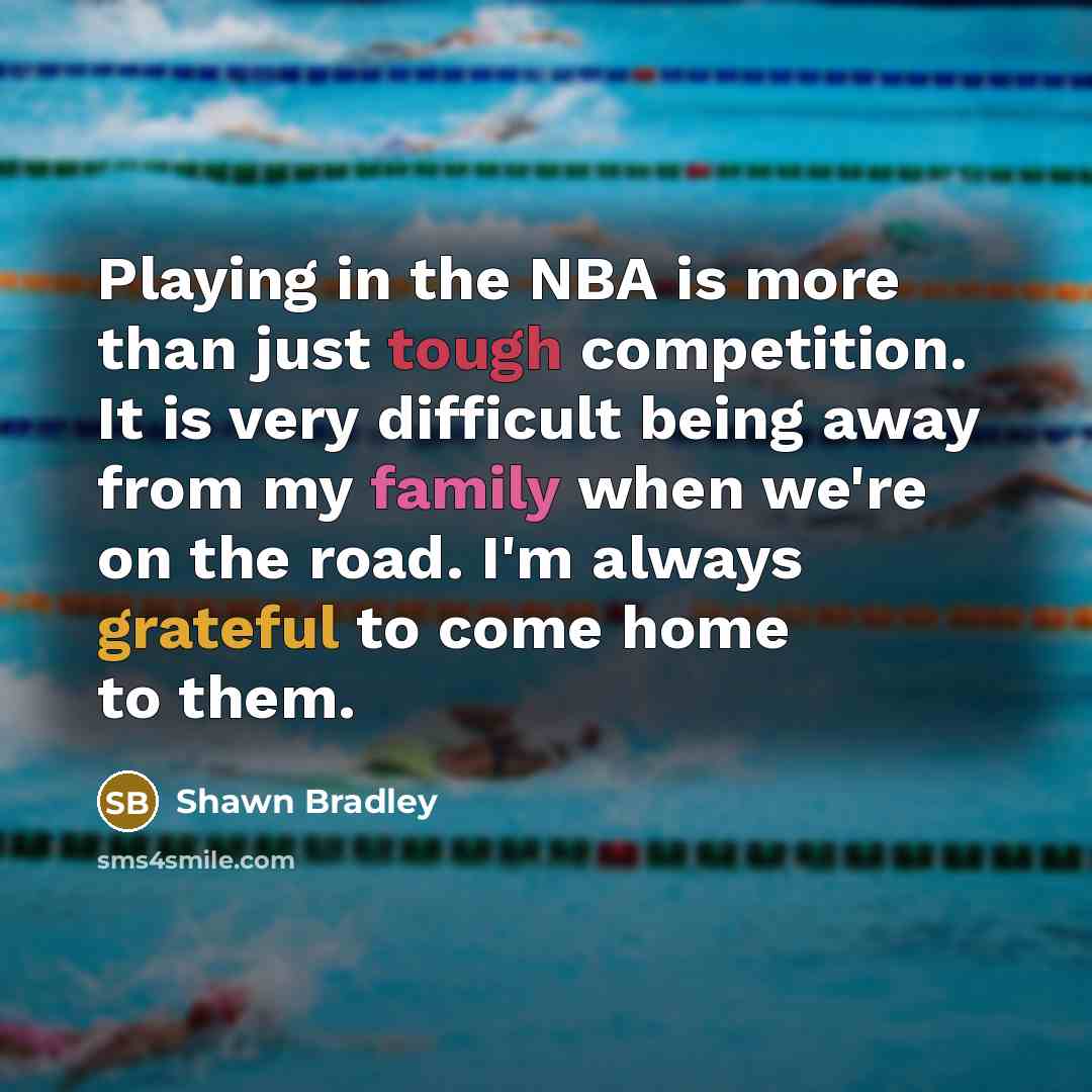 “Playing in the NBA is more than just tough competition.…” quote by Shawn Bradley