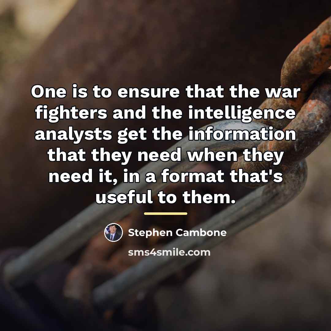 “One is to ensure that the war fighters and the…” quote by Stephen Cambone