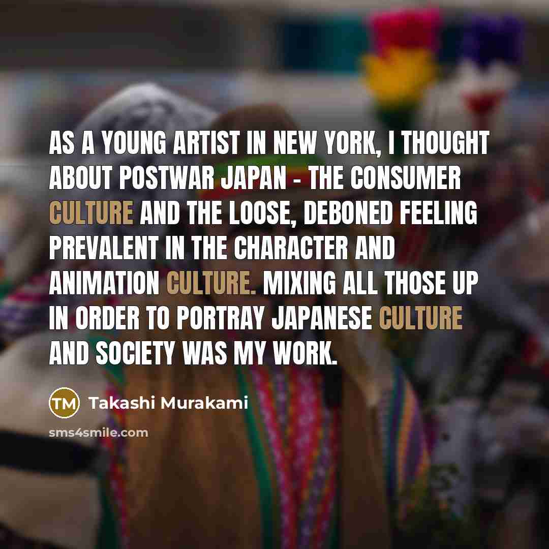 “As a young artist in New York, I thought about…” quote by Takashi Murakami