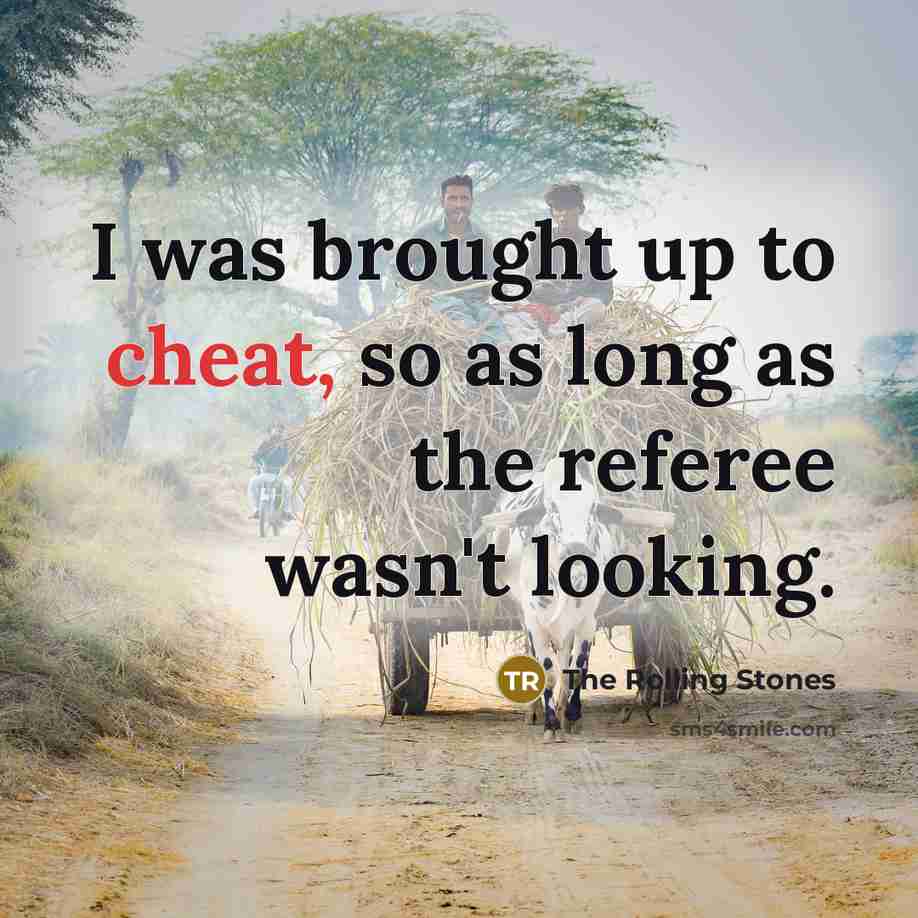 “I was brought up to cheat, so as long as…” quote by The Rolling Stones