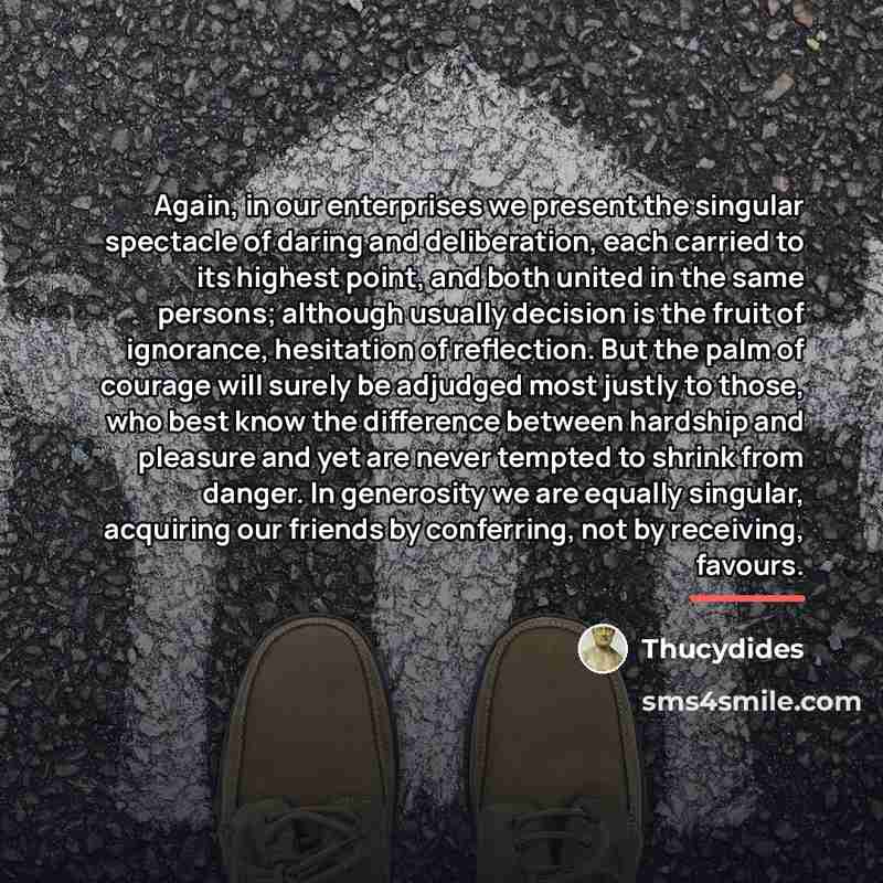 “Again, in our enterprises we present the singular spectacle of…” quote by Thucydides