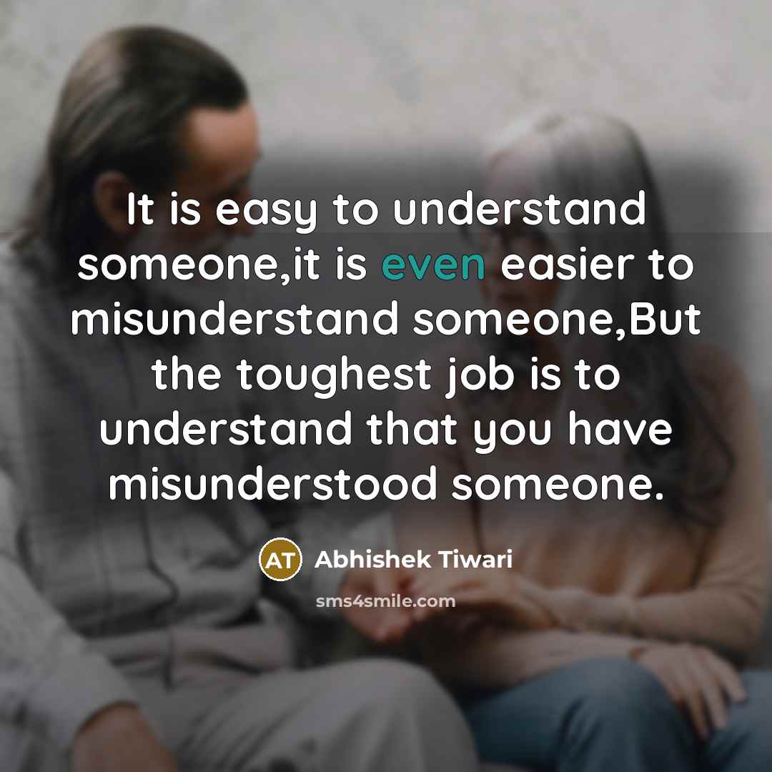 “It is easy to understand someone,it is even easier to…” quote by Abhishek Tiwari