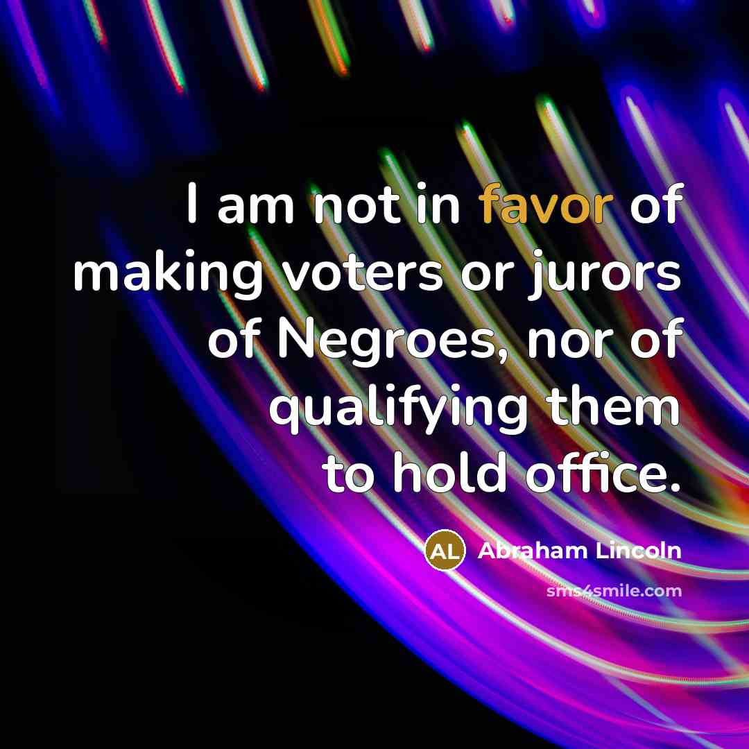 “I am not in favor of making voters or jurors…” quote by Abraham Lincoln