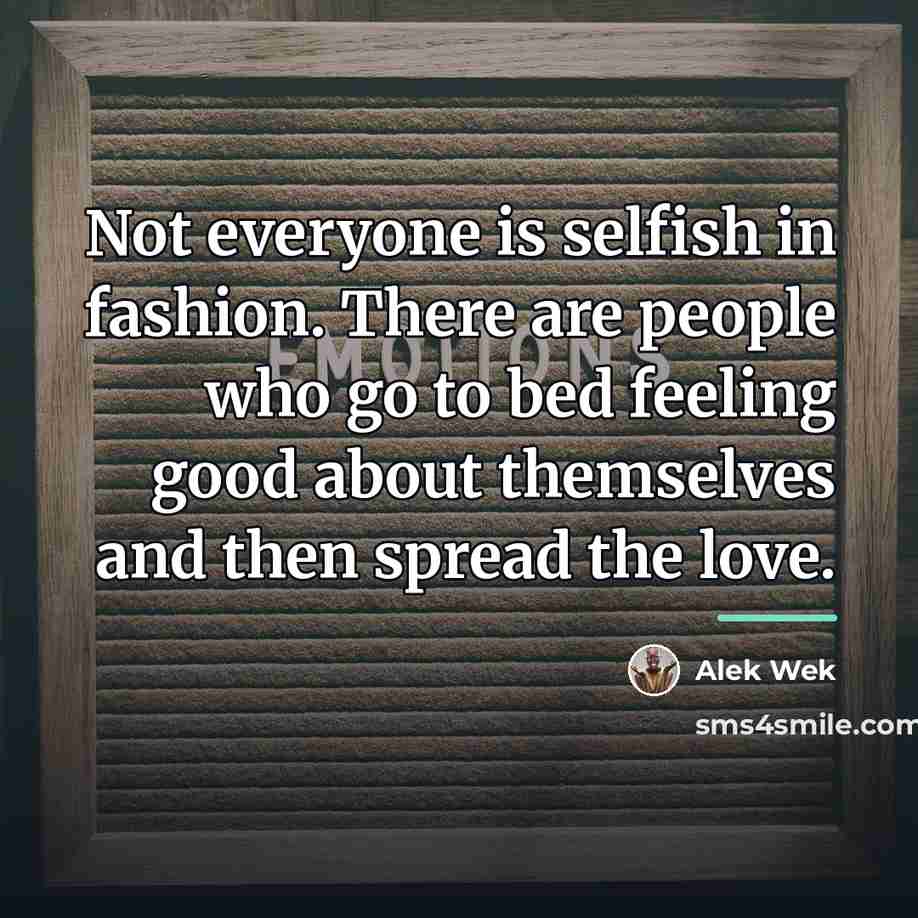 “Not everyone is selfish in fashion. There are people who…” quote by Alek Wek
