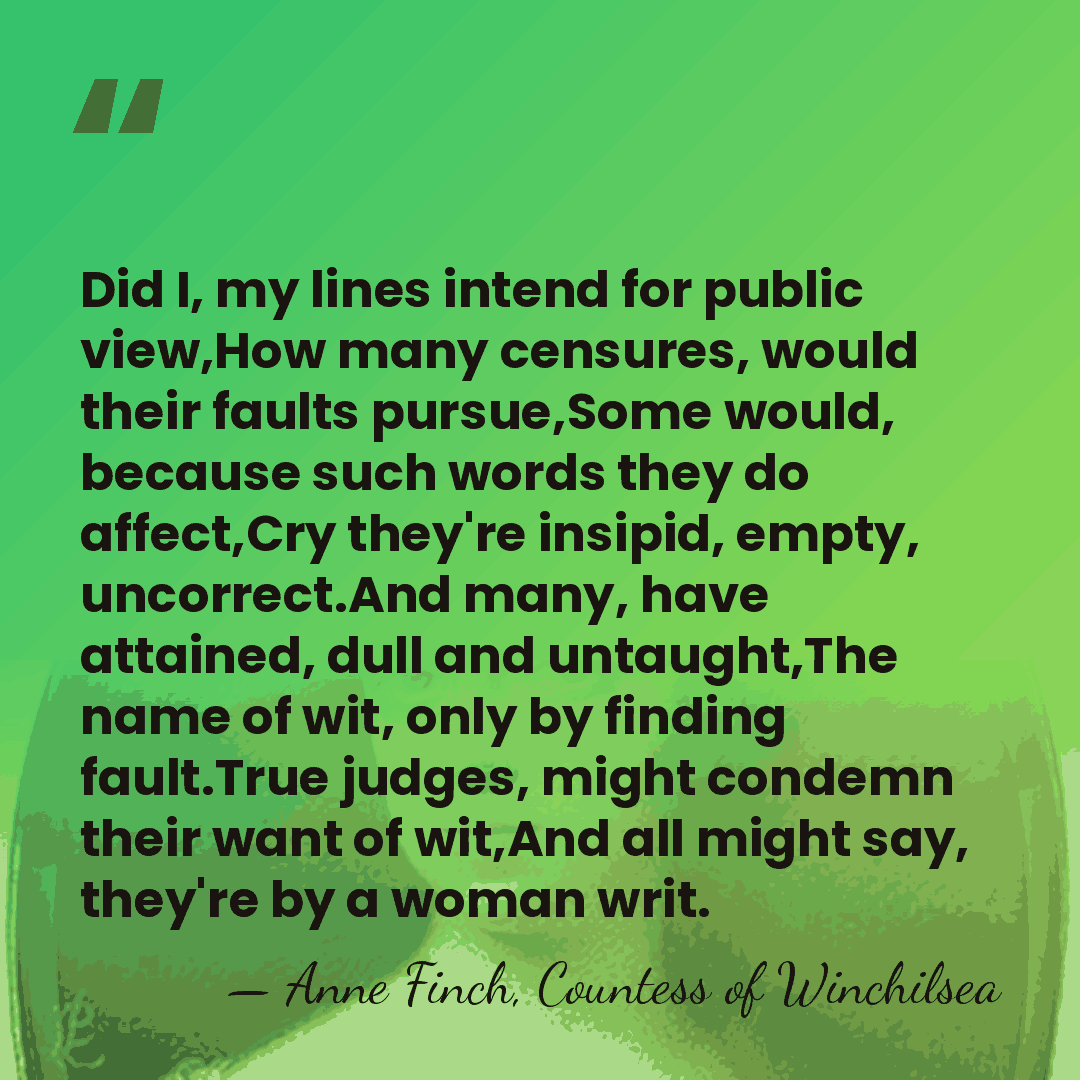Did I, my lines intend for public view,How many censures, would their&hellip; - Anne Finch, Countess of Winchilsea