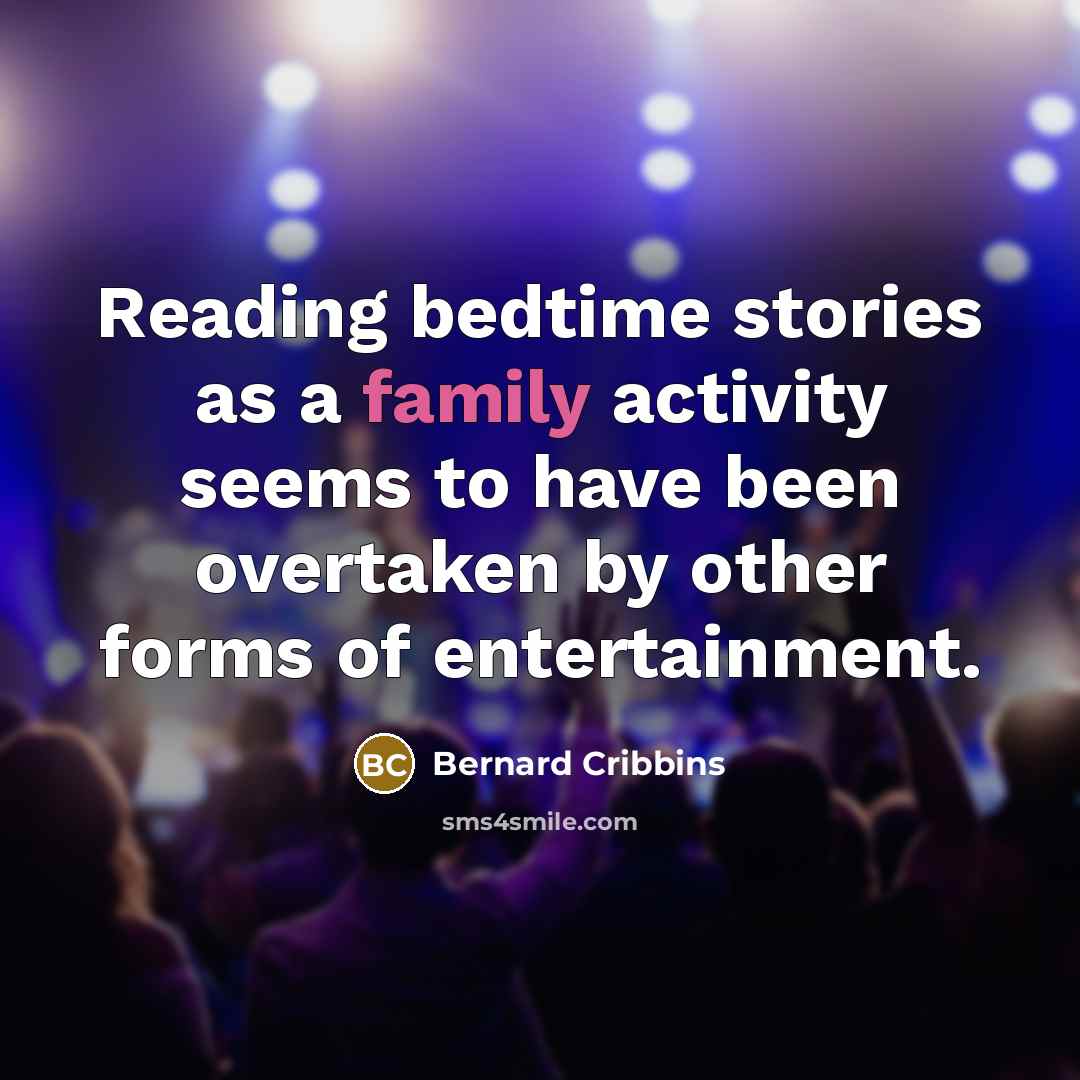 “Reading bedtime stories as a family activity seems to have…” quote by Bernard Cribbins