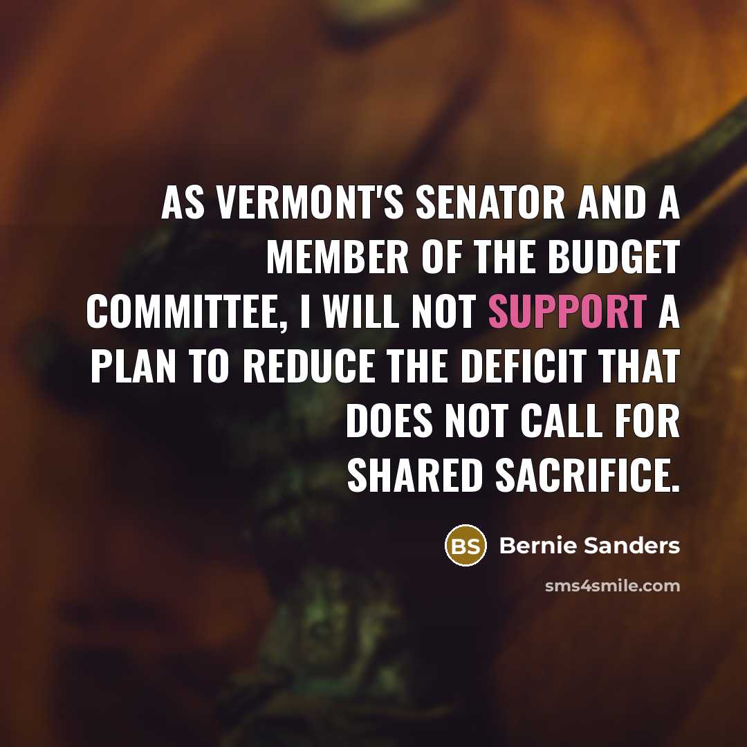 “As Vermont's senator and a member of the Budget Committee,…” quote by Bernie Sanders