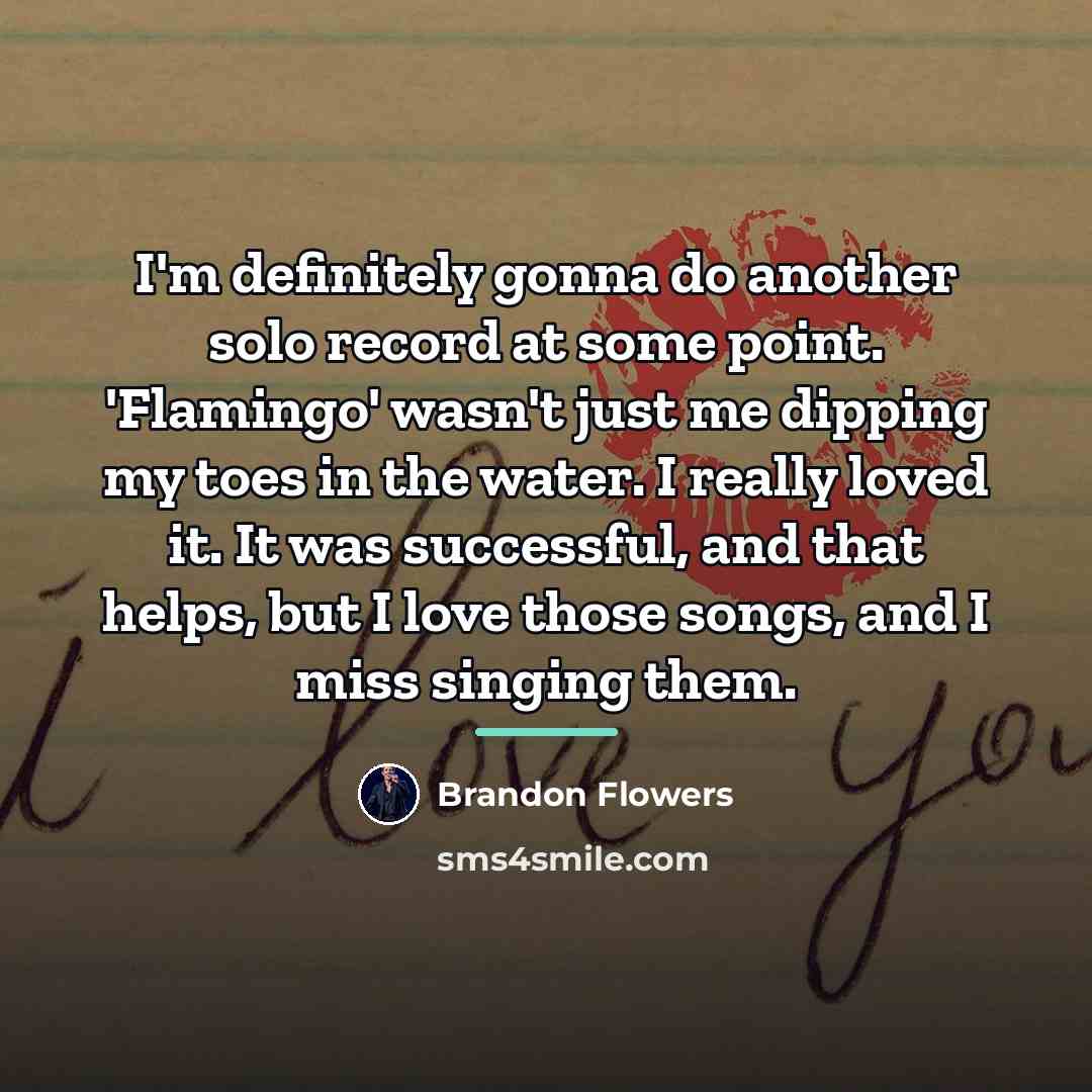 “I'm definitely gonna do another solo record at some point.…” quote by Brandon Flowers