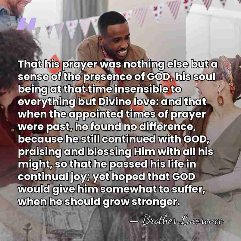 That his prayer was nothing else but a sense of the presence&hellip; - Brother Lawrence