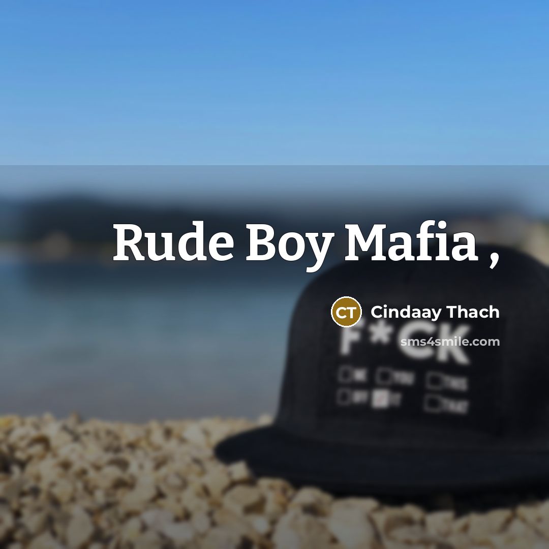 “Rude Boy Mafia ,…” quote by Cindaay Thach
