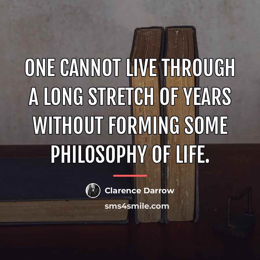 “One cannot live through a long stretch of years without…” quote by Clarence Darrow