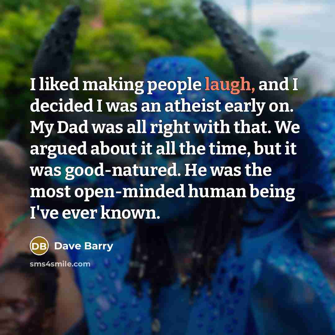 “I liked making people laugh, and I decided I was…” quote by Dave Barry