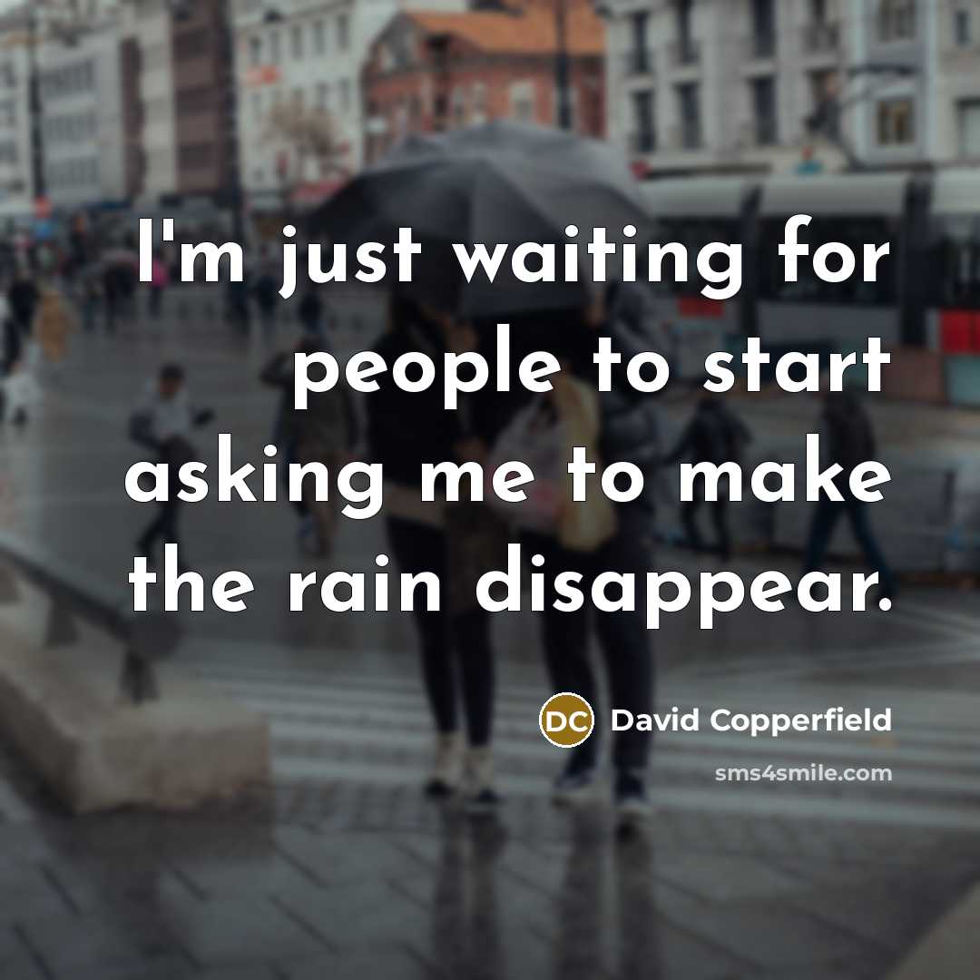 “I'm just waiting for people to start asking me to…” quote by David Copperfield