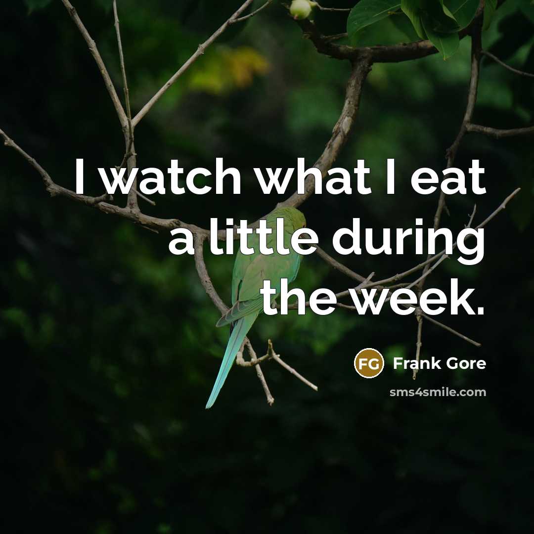 “I watch what I eat a little during the week.…” quote by Frank Gore