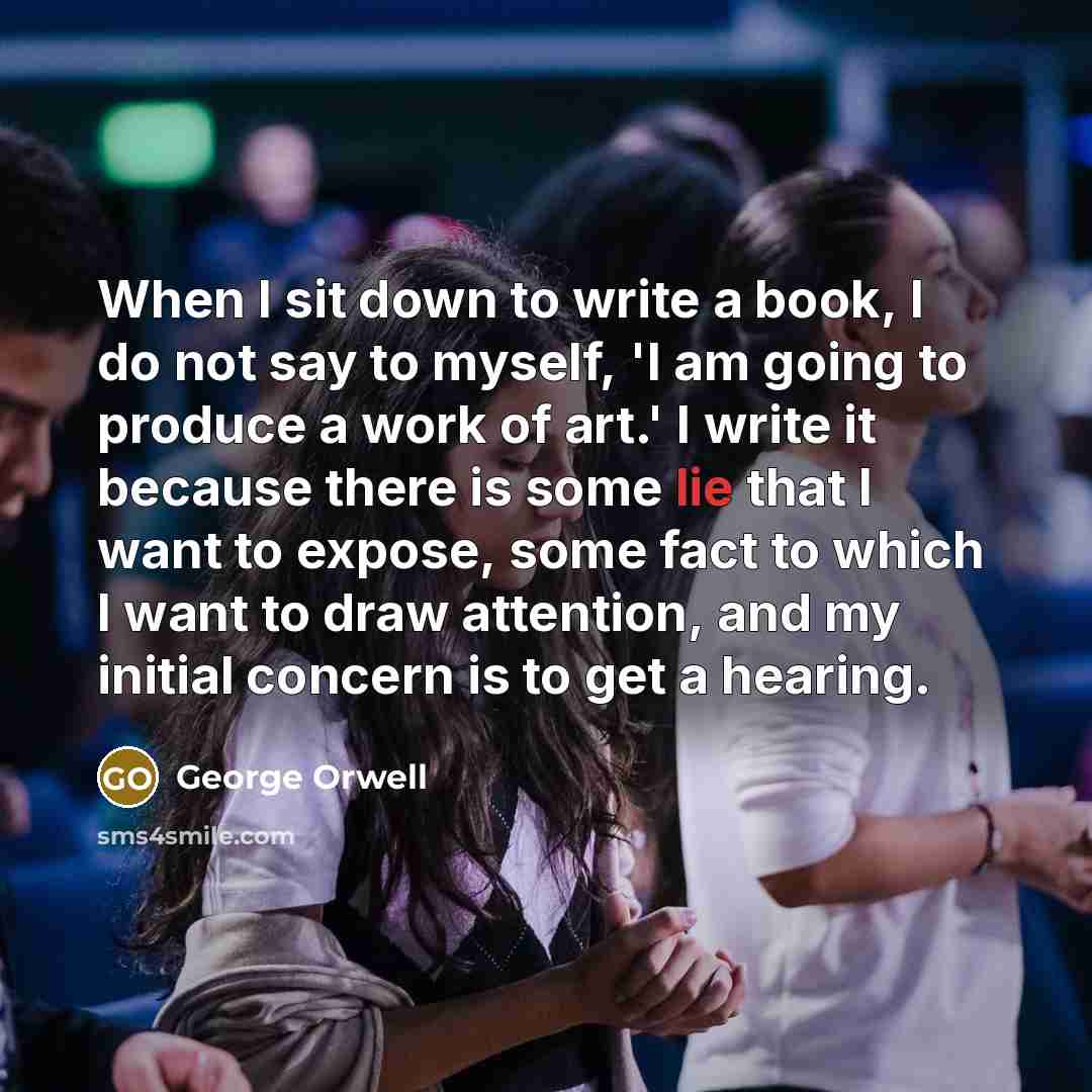 “When I sit down to write a book, I do…” quote by George Orwell