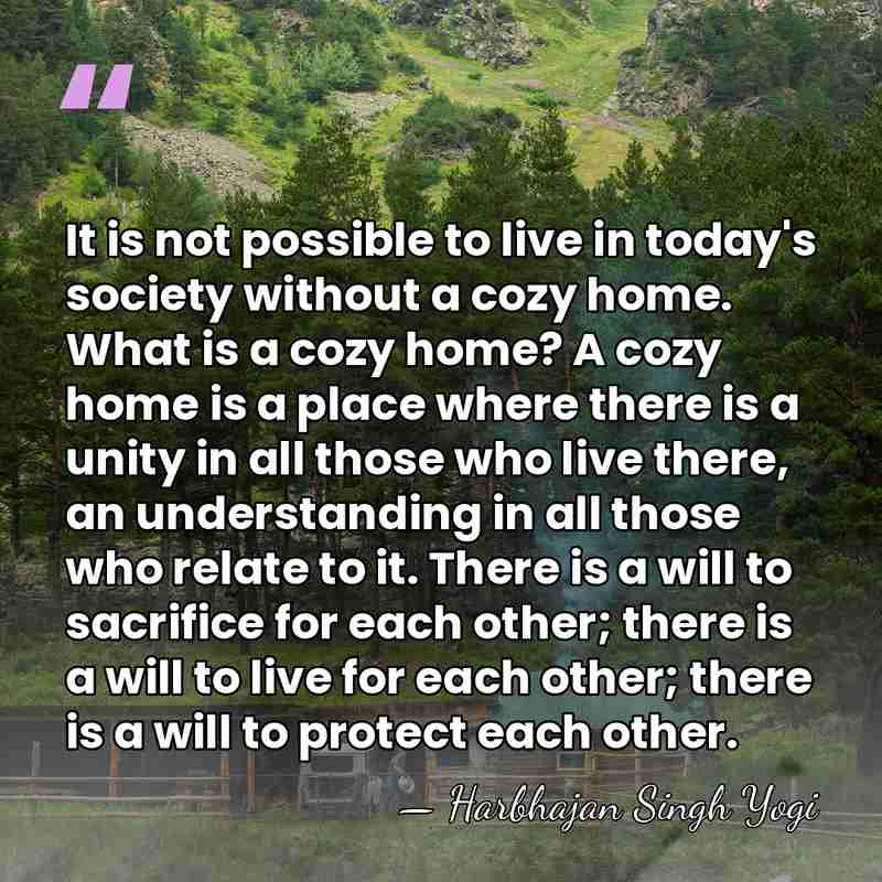 It is not possible to live in today's society without a cozy&hellip; - Harbhajan Singh Yogi