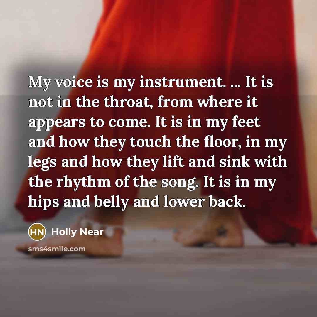 “My voice is my instrument. ... It is not in…” quote by Holly Near