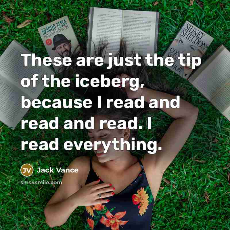 “These are just the tip of the iceberg, because I…” quote by Jack Vance