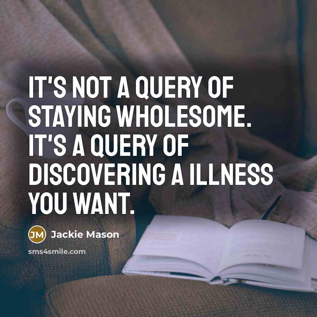 “It's not a query of staying wholesome. It's a query…” quote by Jackie Mason