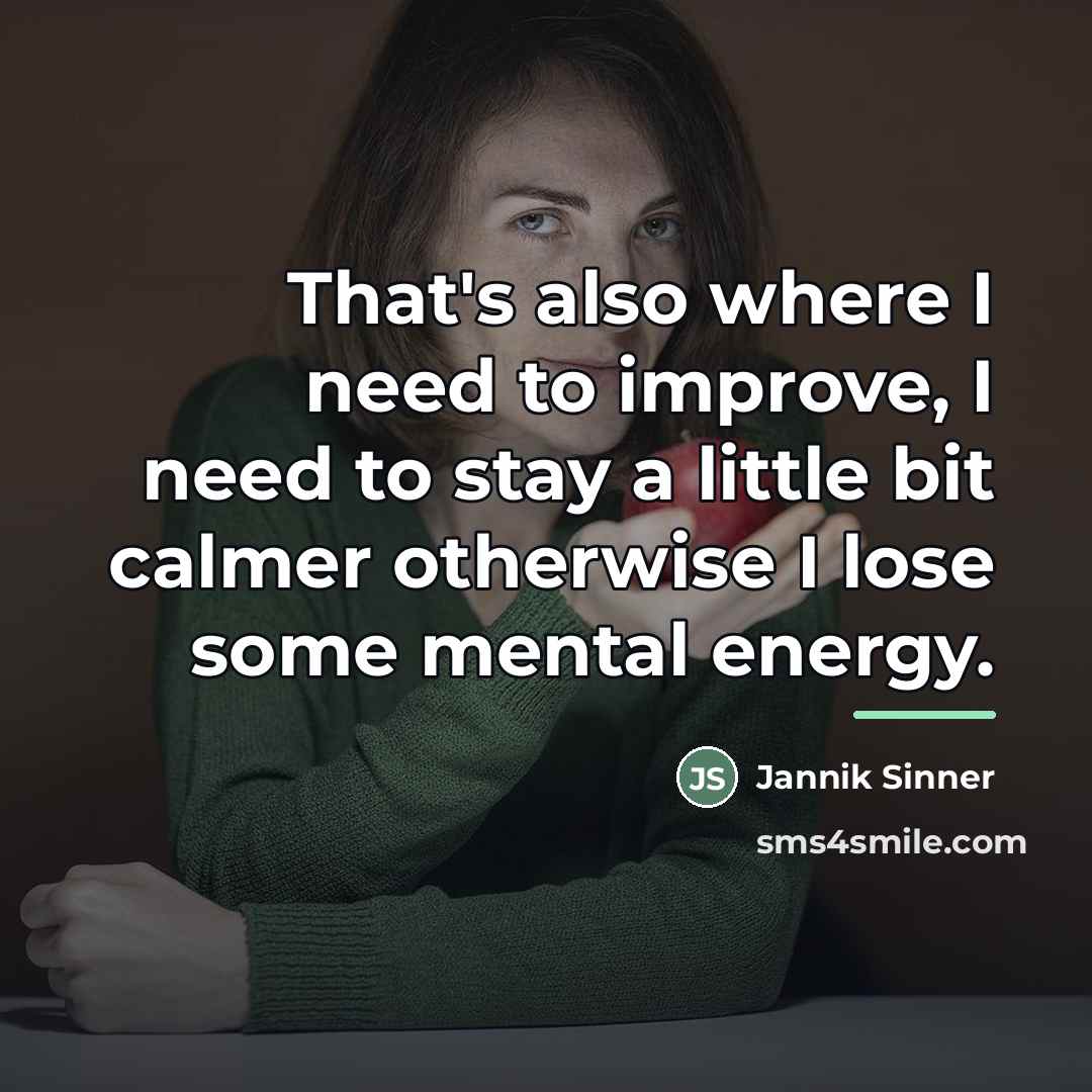 “That's also where I need to improve, I need to…” quote by Jannik Sinner