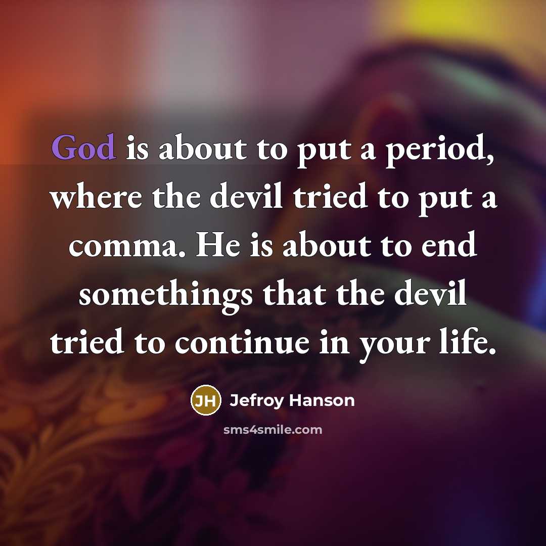 “God is about to put a period, where the devil…” quote by Jefroy Hanson
