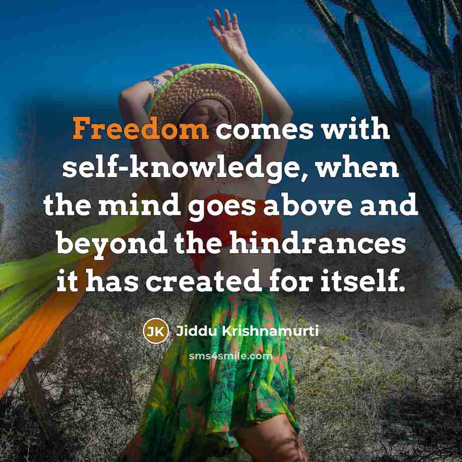 “Freedom comes with self-knowledge, when the mind goes above and…” quote by Jiddu Krishnamurti