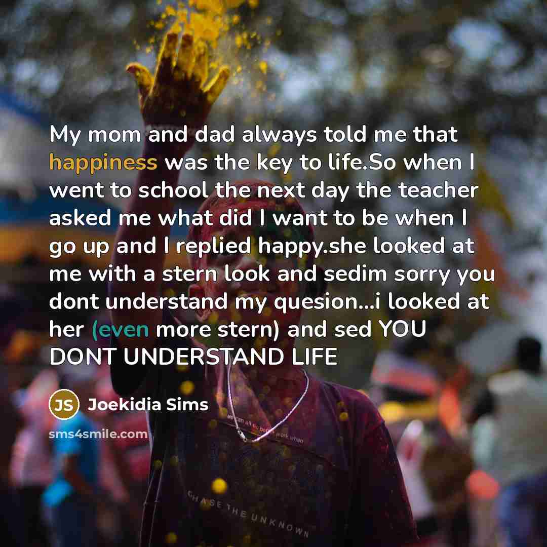 “My mom and dad always told me that happiness was…” quote by Joekidia Sims