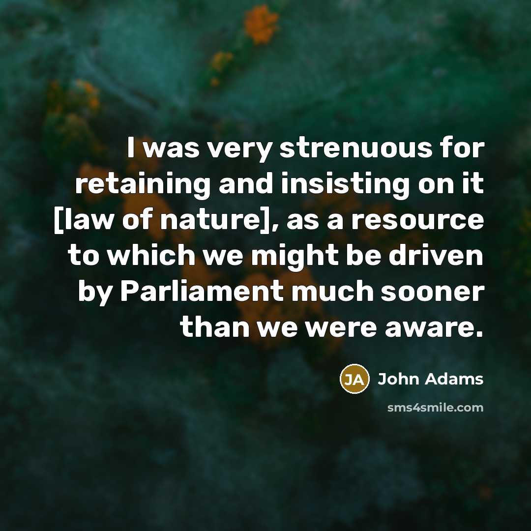 “I was very strenuous for retaining and insisting on it…” quote by John Adams