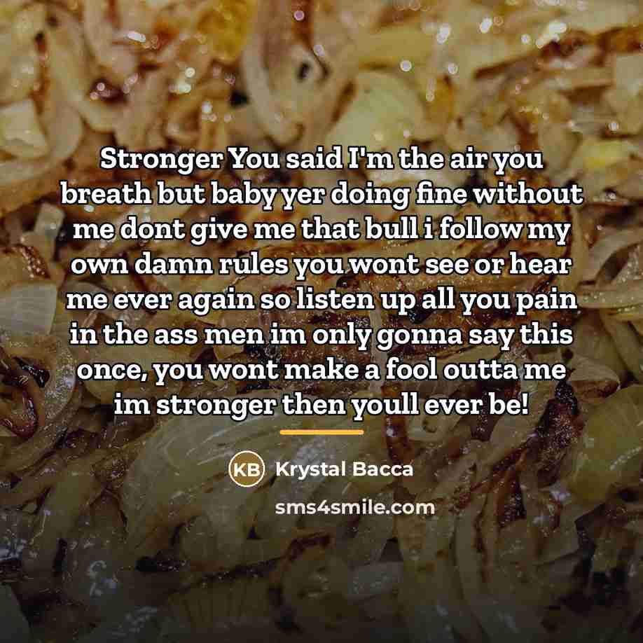 “Stronger You said I'm the air you breath but baby…” quote by Krystal Bacca