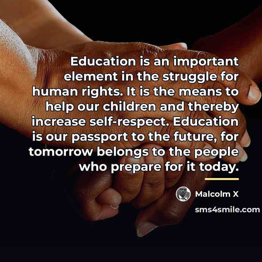 “Education is an important element in the struggle for human…” quote by Malcolm X