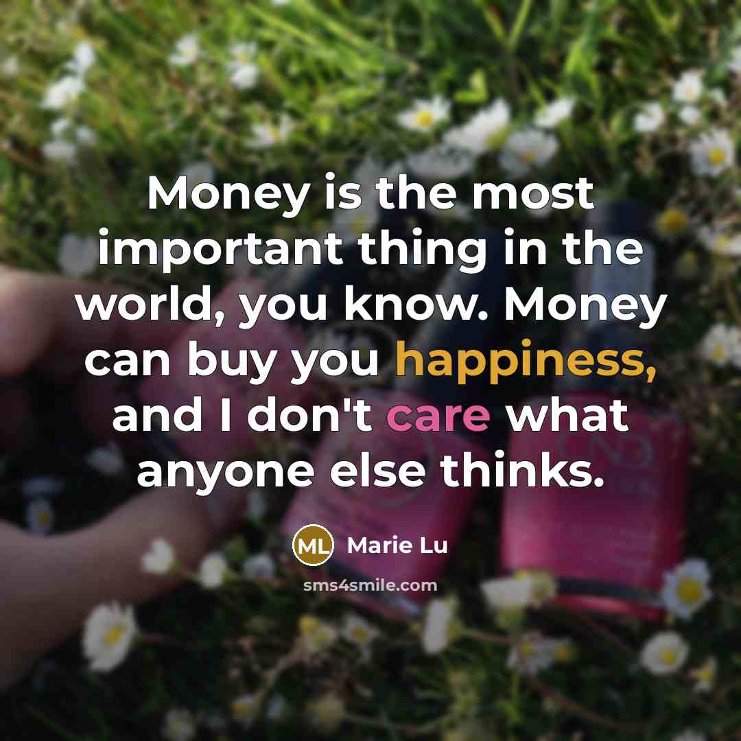 “Money is the most important thing in the world, you…” quote by Marie Lu