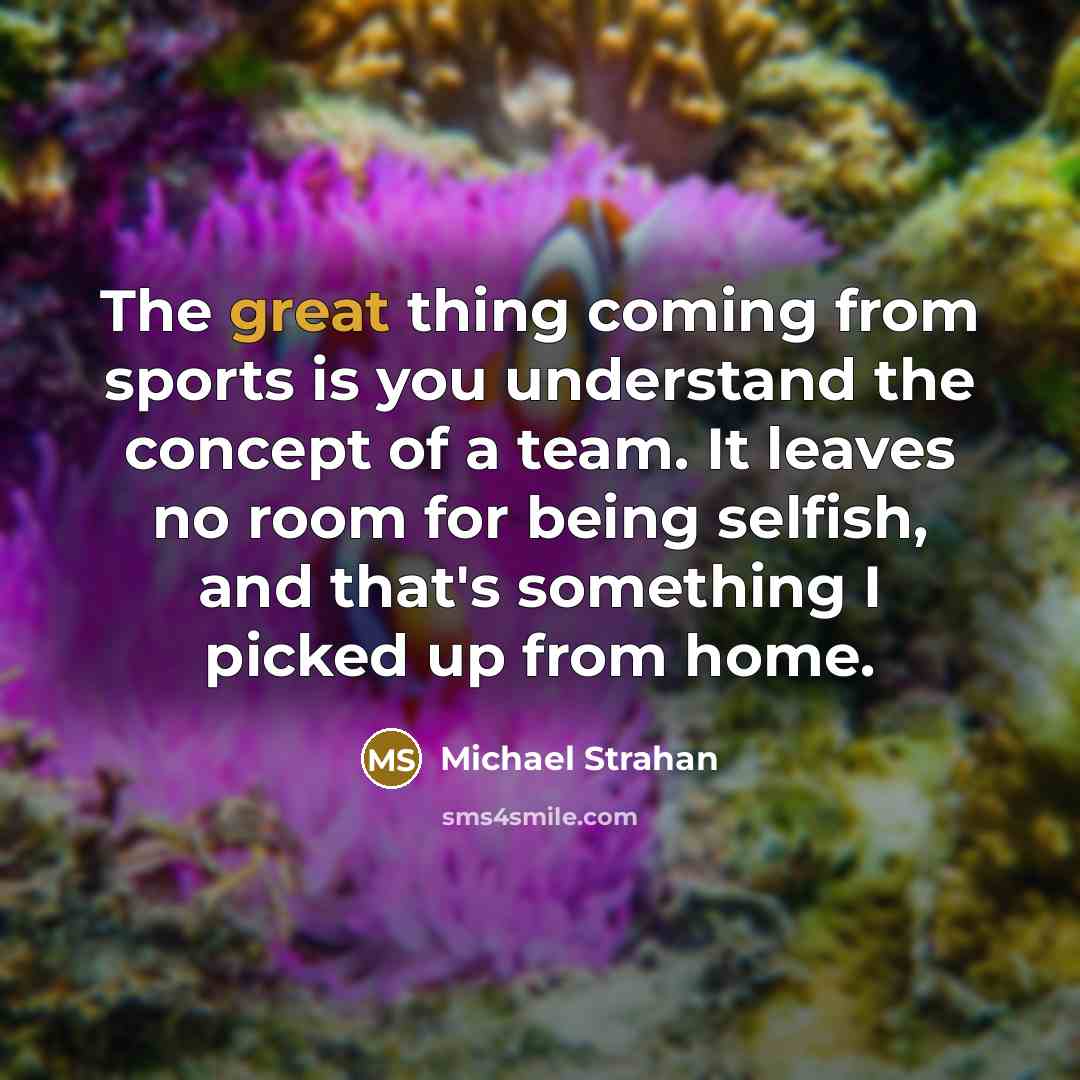 “The great thing coming from sports is you understand the…” quote by Michael Strahan