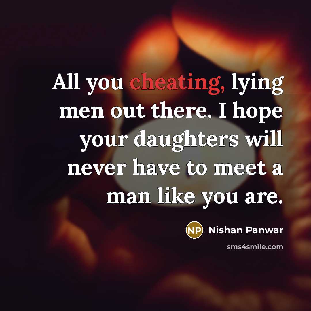 “All you cheating, lying men out there. I hope your…” quote by Nishan Panwar