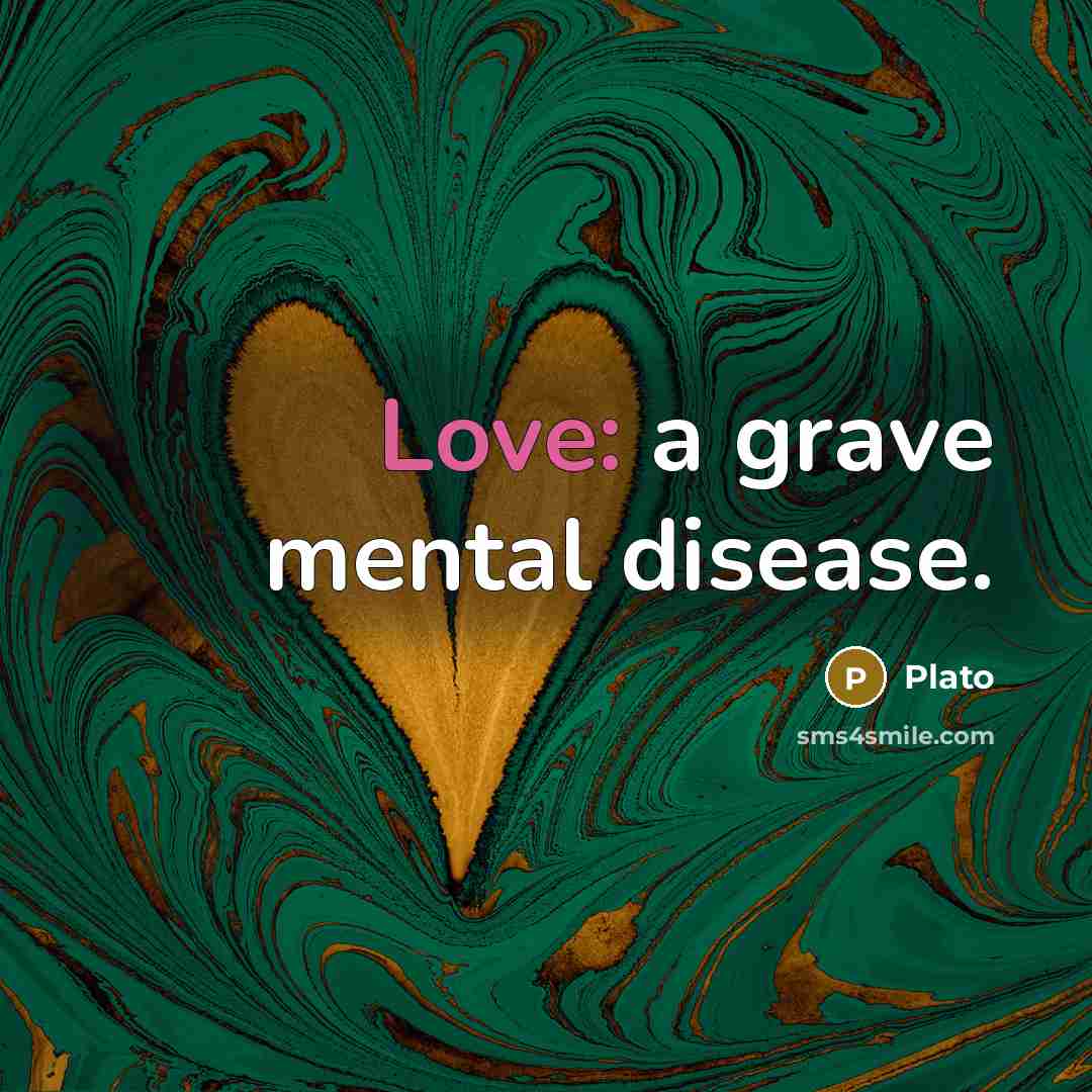“Love: a grave mental disease.…” quote by Plato