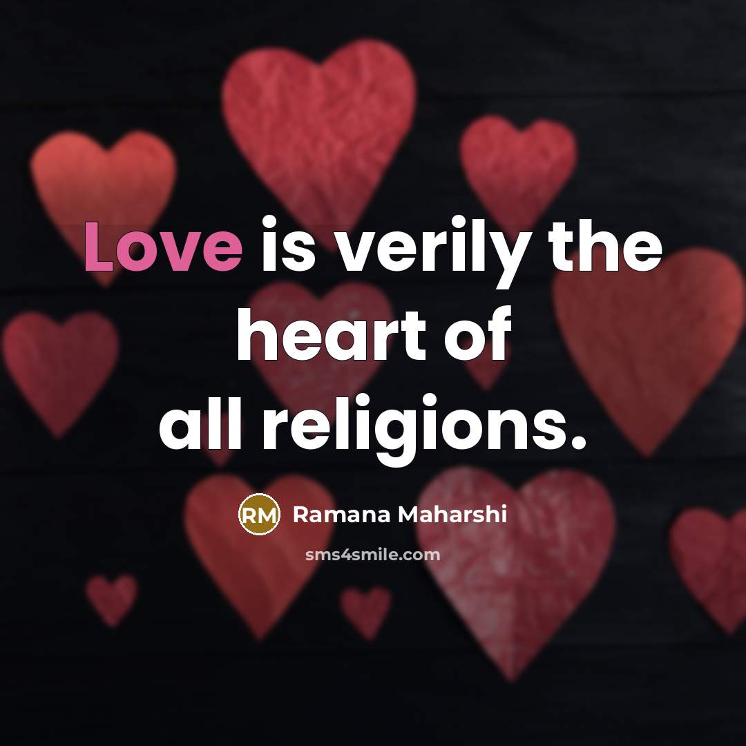 “Love is verily the heart of all religions.…” quote by Ramana Maharshi