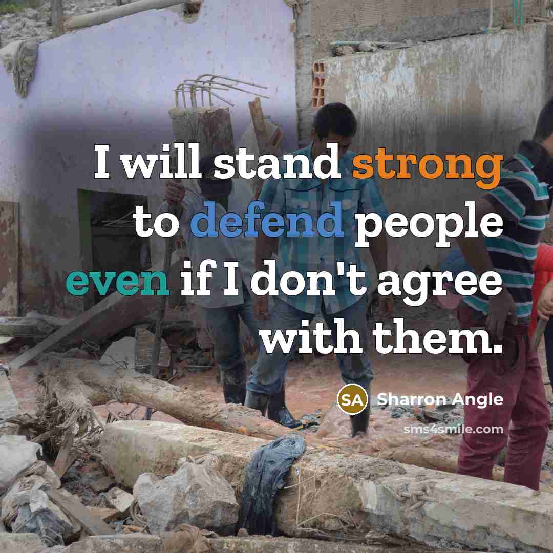 “I will stand strong to defend people even if I…” quote by Sharron Angle