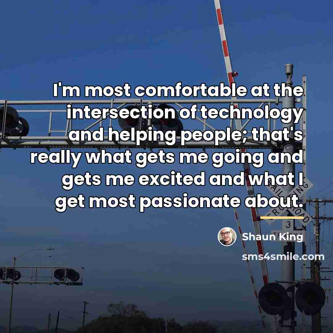 “I'm most comfortable at the intersection of technology and helping…” quote by Shaun King