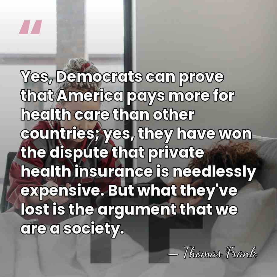 Yes, Democrats can prove that America pays more for health care than&hellip; - Thomas Frank