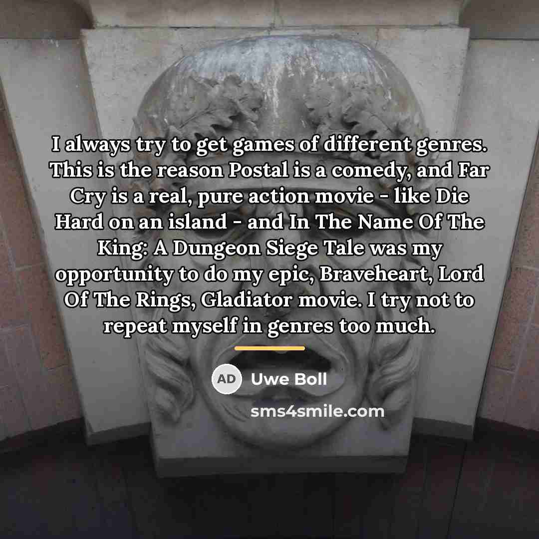 “I always try to get games of different genres. This…” quote by Uwe Boll