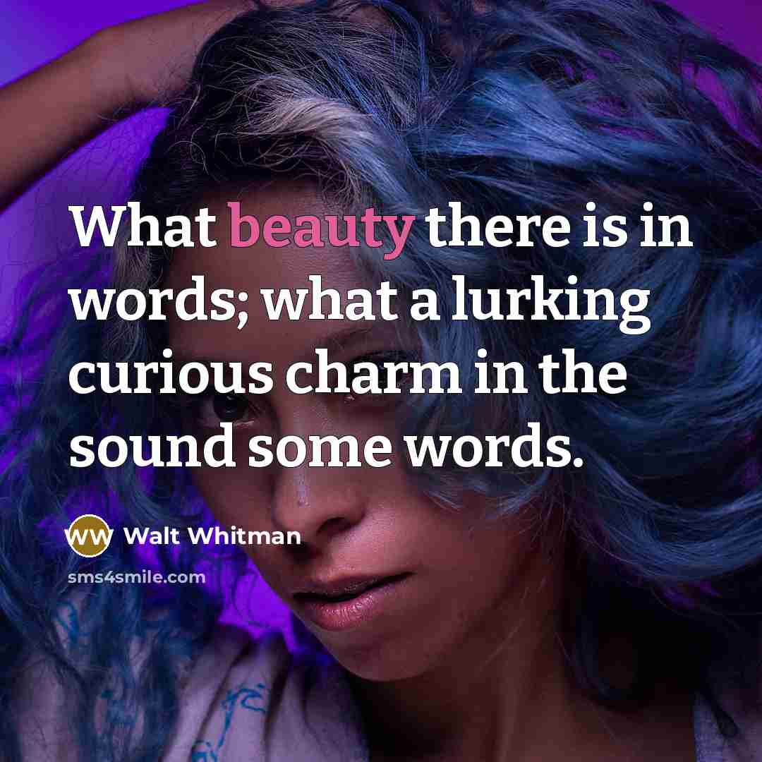 “What beauty there is in words; what a lurking curious…” quote by Walt Whitman